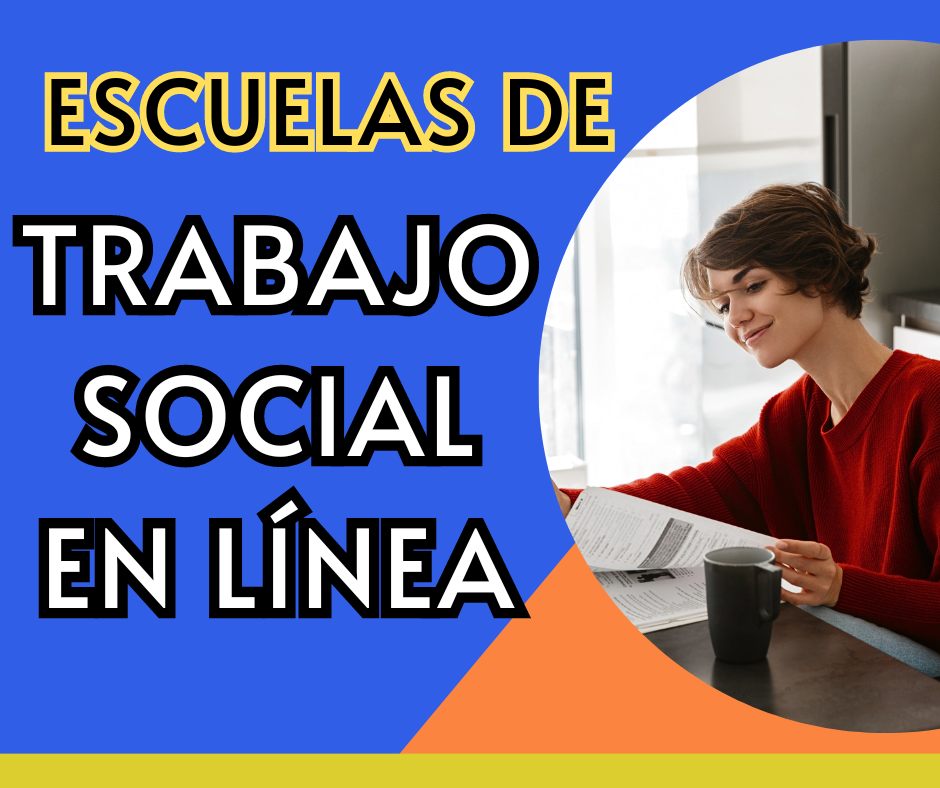 Descubre las Mejores Escuelas de Trabajo Social en Línea