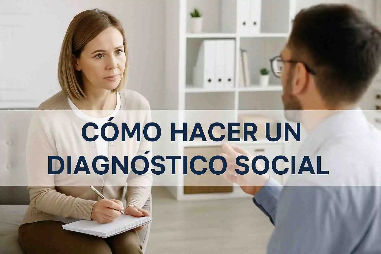 Diagnóstico social en trabajo social paso a paso