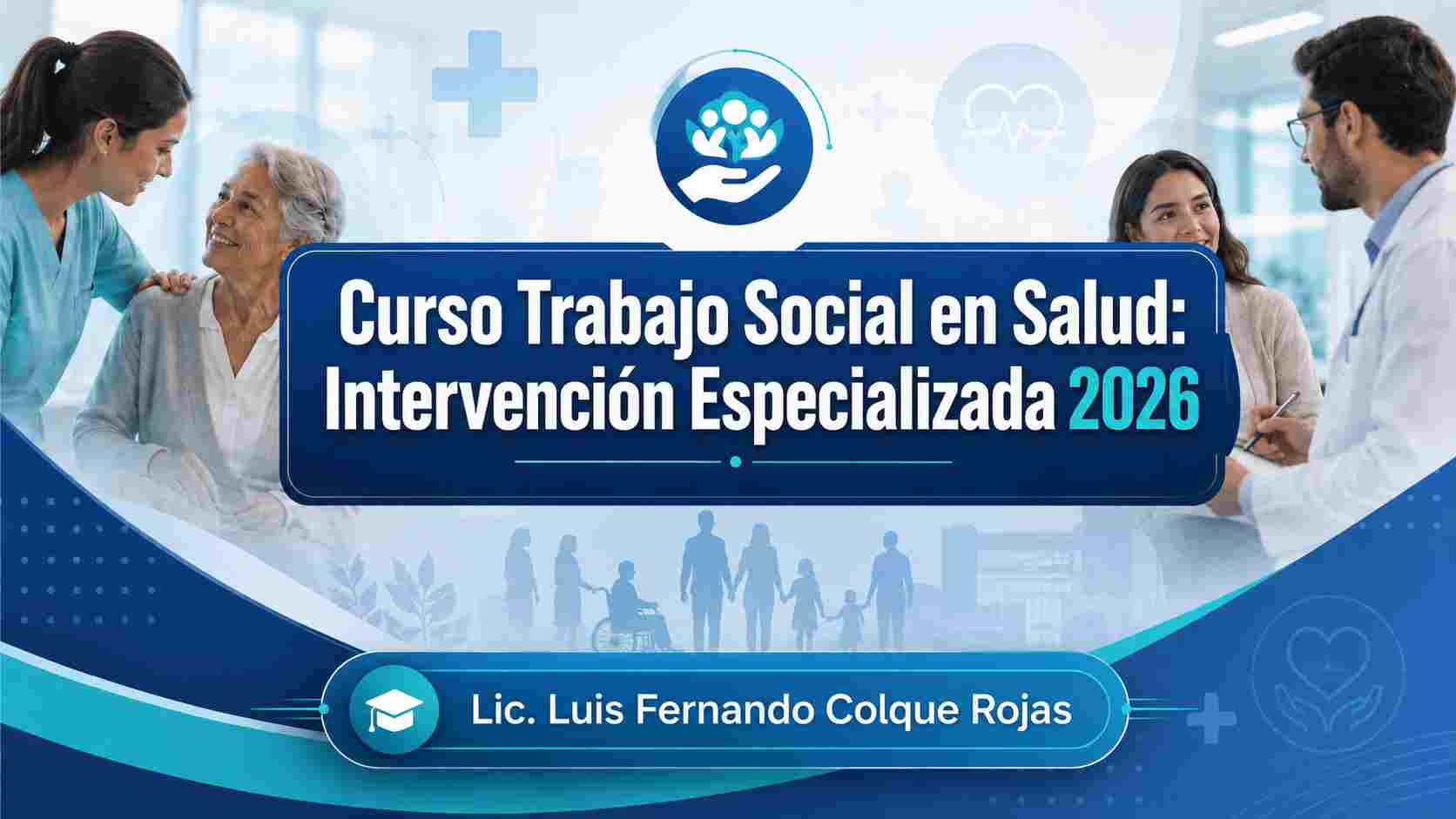Curso Trabajo Social en Salud: Intervención Especializada 2026